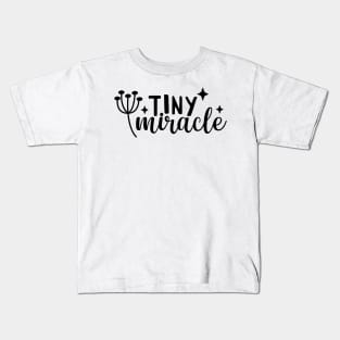 baby quotes - tiny miracle Kids T-Shirt